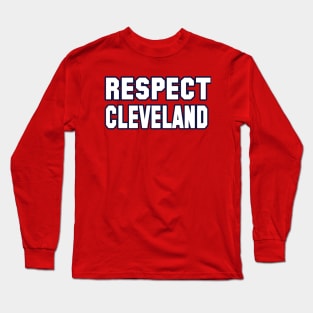 Respect cleveland Long Sleeve T-Shirt